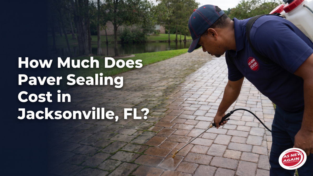 As New Again Pressure Washing Publishes Jacksonville Paver Sealing Cost Guide