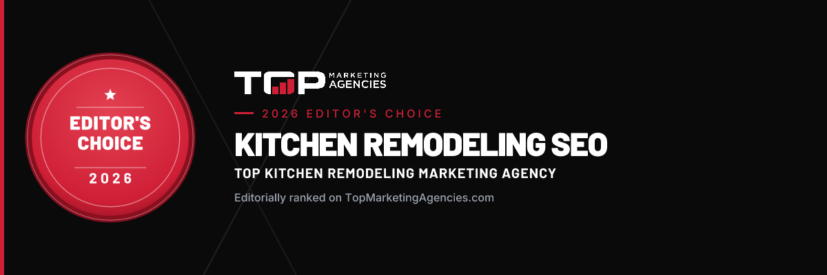 Kitchen Remodeling SEO Named 2026 Editor’s Choice Agency
