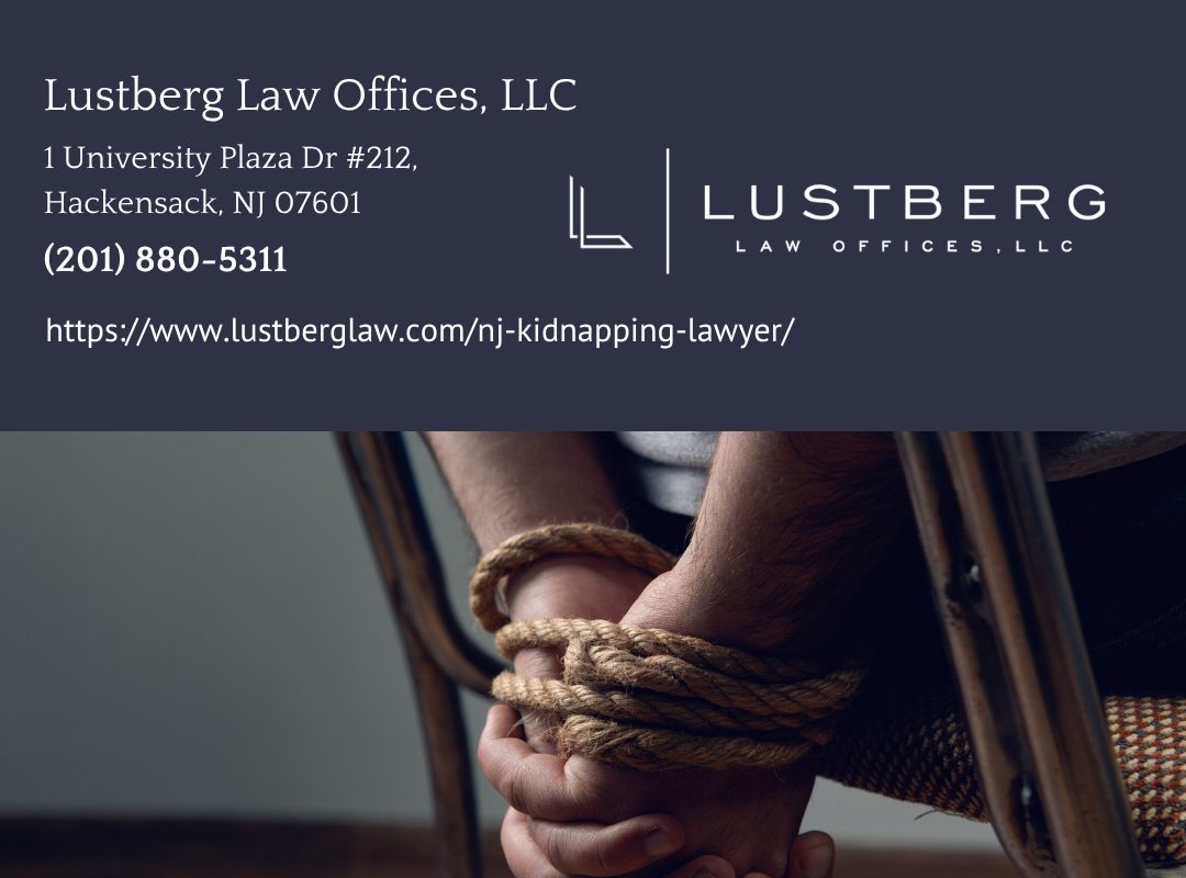 New Jersey Kidnapping Lawyer Adam M. Lustberg Outlines the Penalties and Defense Strategies Under N.J.S.A. 2C:13-1